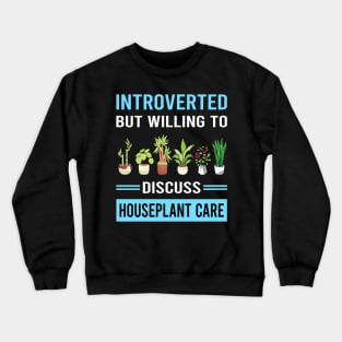 Introverted Houseplant Houseplants Indoor Plant Plants Crewneck Sweatshirt